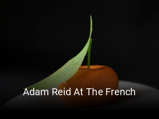 Book a table now at Adam Reid At The French