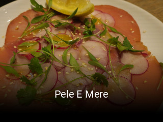 Book a table now at Pele E Mere